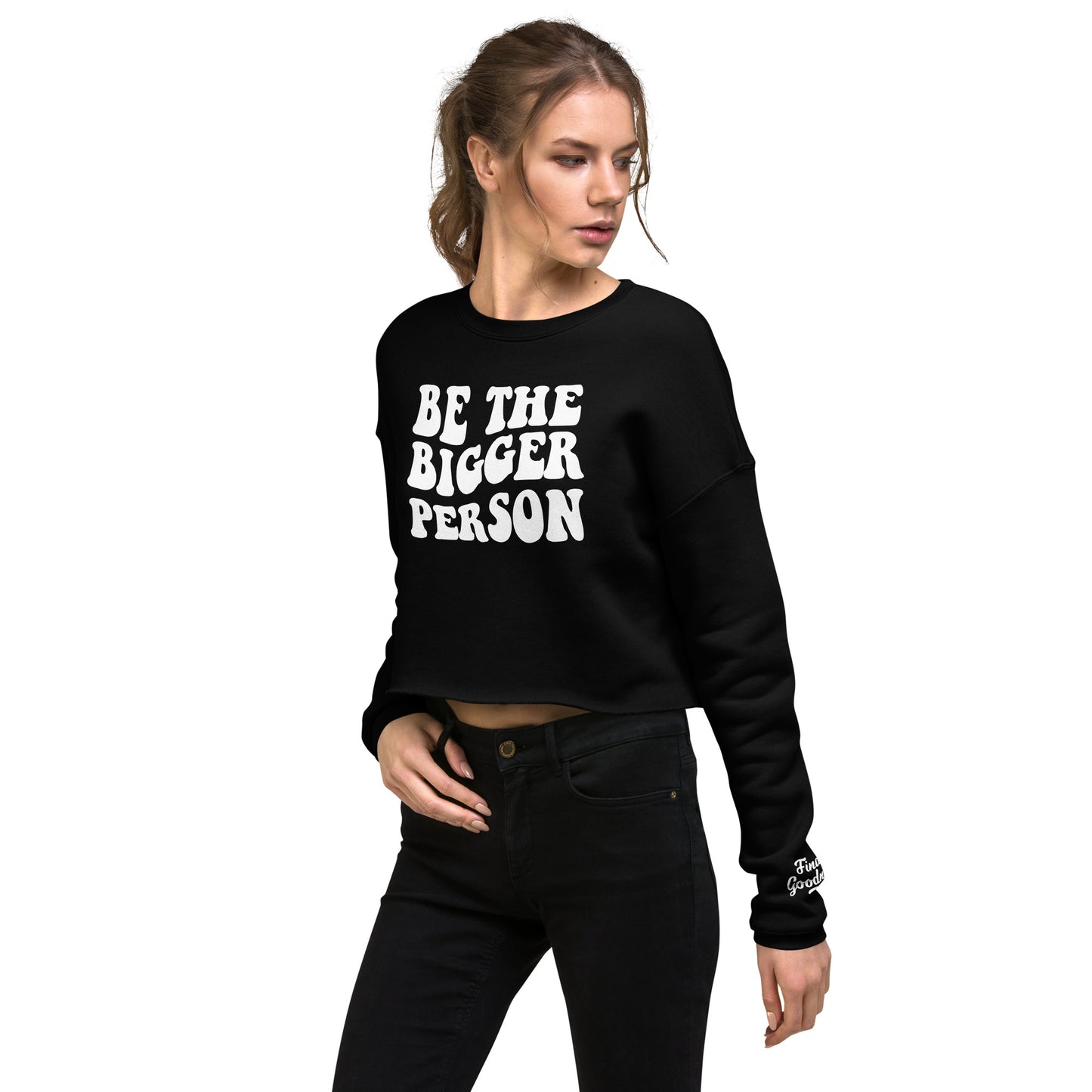 Be the Bigger Person Crop Sweatshirt